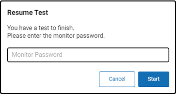 The message reads: 'You have a test to finish. Please enter the monitor password.' The 'Start' and 'Cancel' buttons are in the lower-right corner.