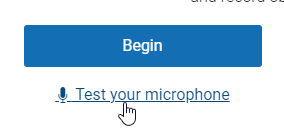 select Test your microphone under the Begin button