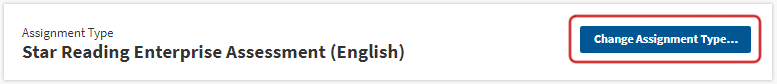 The Change Assignment Type button.