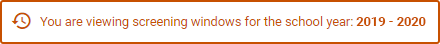 The reminder reads: 'You are viewing screening windows for the school year: 2019 to 2020.'