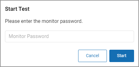 The Start Test Window, with a field to enter the monitor password. The Cancel and Start buttons are at the bottom.