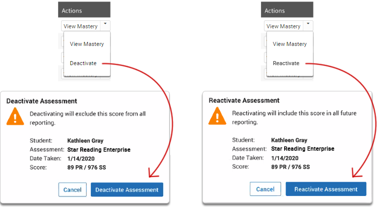 On the left, the Deactivate option was selected; the pop-up window reminds you that deactivating the assessment will exclude the assessment's score from all reporting. The name of the student, the type of assessment, the date taken, and assessment score are all shown; the Deactivate Assessment and Cancel buttons are at the bottom. On the right, the Reactivate option was selected; the pop-up window reminds you that reactivating the assessment will include the assessment's score in all reporting. The name of the student, the type of assessment, the date taken, and assessment score are all shown; the Reactivate Assessment and Cancel buttons are at the bottom.