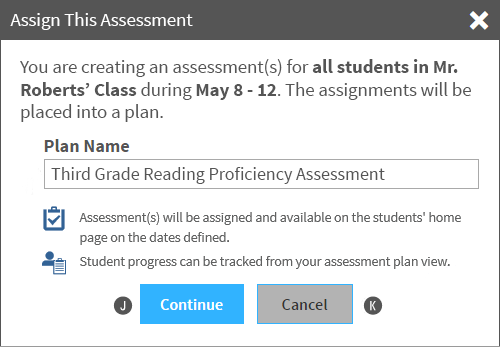 The Assign This Assessment message, which reminds you which students the assessment is assigned to and when the assessment will be available to students. The Continue and Cancel buttons are at the bottom.