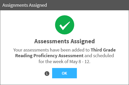 The Assignments Assigned message includes the name of the lesson plan and the dates it is scheduled for. The OK button is at the bottom.