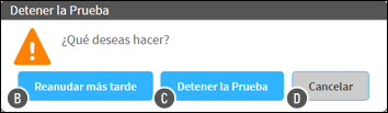 The Detener la Prueba window. The message reads: ¿Qué deseas hacer? The Reanudar más tarde, Detener la Prueba, and Cancelar buttons are at the bottom.