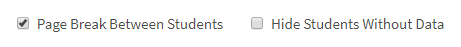 The Page Break Between Students and Hide Students Without Data checkboxes.