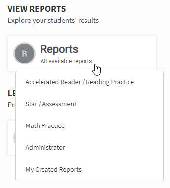 select Reports, then select either Accelerated Reader / Reading Practice, Star / Assessment, or Math Practice