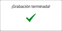 ejemplo del mensaje que el estudiante ve cuando la grabación ha terminado