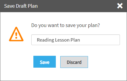 The Save Draft Plan window, where you can enter a name for a plan and save it, or choose to discard it.