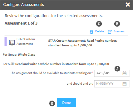 The Configure Assessments window, showing the first of three assessments that are being scheduled. The name of the assessment, the group it is intended for, and the skill covered by the assessment are shown, along with the first day it should be available to students.