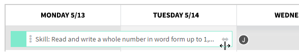 A learning objective being expanded to the right so it covers two days instead of one.