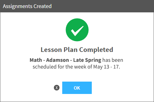 The Lesson Plan Completed message includes the name of the lesson plan and the dates it is scheduled for.