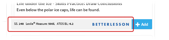 An example of the additional information for a resource, Life Under the Ice. The information includes the associated scaled score (248), the Lexile Measure (500 L), the ATOS Book Level (4.2), and the creator of the resource (Better Lesson).