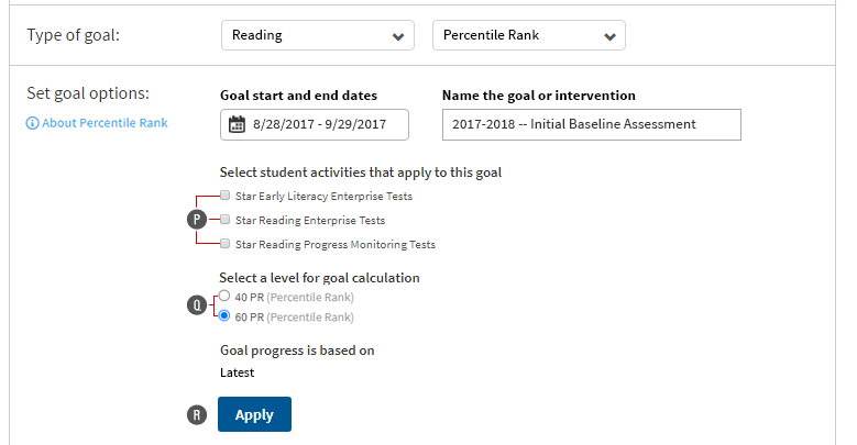In this example, Reading is the goal category, and Percentile Rank is the goal type. The user must select which tests will apply towards this goal: Star Early Literacy Enterprise, Star Reading Enterprise, and or Star Reading Progress Monitoring. Levels for goal calculation follow; the Apply button is at the bottom.
