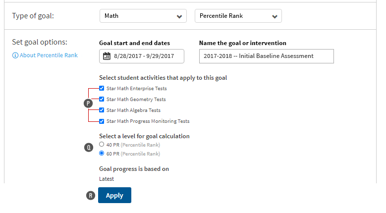 In this example, Math is the goal category, and Percentile Rank is the goal type. The user must select which Star Math tests will apply towards this goal: Enterprise, Geometry, Algebra, and or Progress Monitoring. Levels for goal calculation follow; the Apply button is at the bottom.