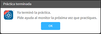 The message states: Ya terminó la práctica. Pide ayuda al monitor la próxima vez que practiques. The OK button is at the bottom.