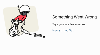 The message reads: Something Went Wrong. Try again in a few minutes. The Home and Log Out links are at the bottom.