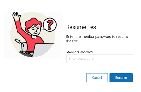 The message reads: Resume Test. Enter the monitor password to resume the test. The Monitor Password field is below this; the Cancel and Resume buttons are at the bottom.