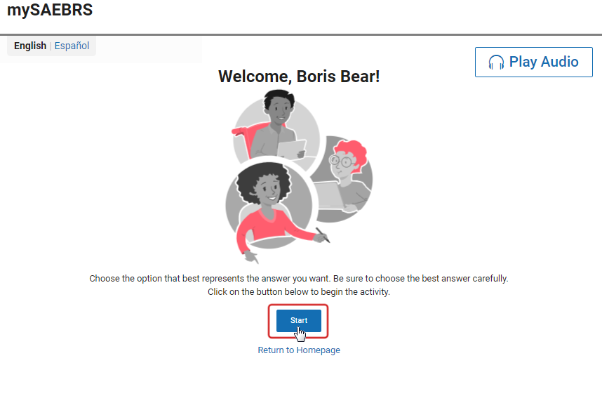 The landing page for the student's mySAEBRS assessment. The Start button and Return to Home Page link are in the middle of the page. The language toggle is in the upper-left corner. The Play Audio button is in the upper-right corner.