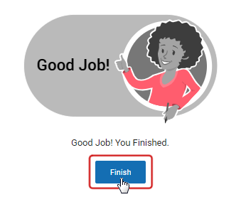 The message reads, 'Good Job! You finished' The Finish button is at the bottom.