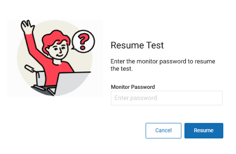 The message reads: Resume Test. Enter the monitor password to resume the test. The Monitor Password field is below this; the Cancel and Resume buttons are at the bottom.